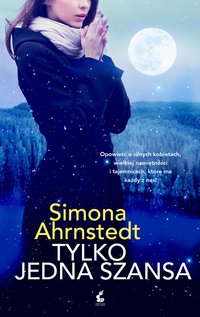 Tylko jedna szansa - Simona Ahrnstedt - ebook
