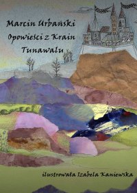 Opowieści z Krain Tunawalu - Marcin Urbański - ebook