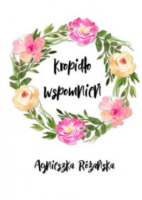 Kropidło wspomnień - Agnieszka Różańska - ebook