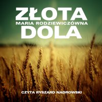 Złota dola - Maria Rodziewiczówna - audiobook
