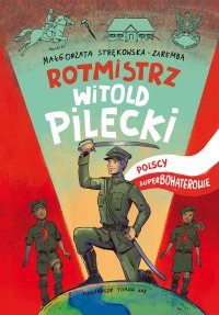 Rotmistrz Witold Pilecki - Małgorzata Strękowska-Zaremba - ebook
