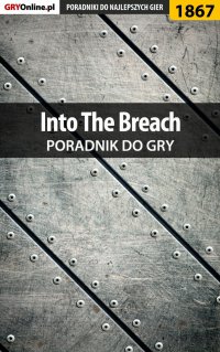 Into The Breach - poradnik do gry - Arkadiusz "Chruścik" Jackowski - ebook