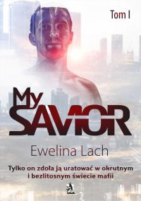 My Savior. Tom I - Ewelina Lach - ebook