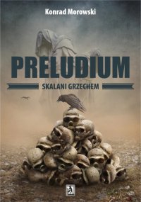 Preludium. Skalani grzechem - Konrad Morowski - ebook