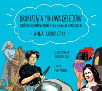 Brakująca połowa dziejów - Anna Kowalczyk - audiobook