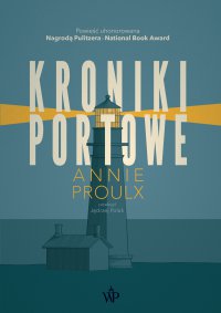 Kroniki portowe - Annie Proulx - ebook