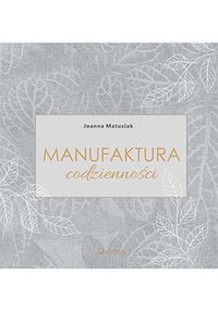 Manufaktura codzienności - Joanna Matusiak - ebook
