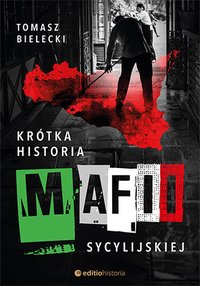 Krótka historia mafii sycylijskiej - Tomasz Bielecki - ebook