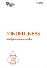 Mindfulness. Inteligencja emocjonalna. Harvard Business Review - Harvard Business Review - ebook