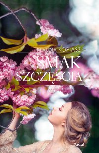 Smak szczęścia - Klaudia Kopiasz - ebook