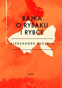 Bajka o rybaku i rybce - Aleksander Puszkin - ebook