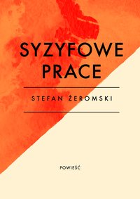 Syzyfowe prace - Stefan Żeromski - ebook