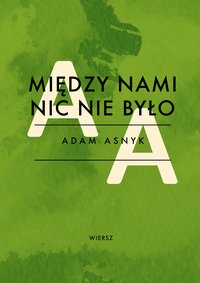 Między nami nic nie było - Adam Asnyk - ebook