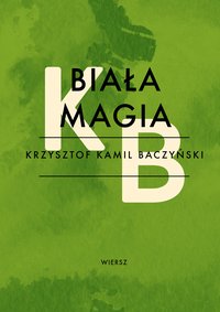 Biała Magia - Krzysztof Kamil Baczyński - ebook