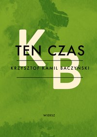 Ten czas - Krzysztof Kamil Baczyński - ebook