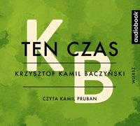 Ten czas - Krzysztof Kamil Baczyński - audiobook
