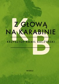 Z głową na karabinie - Krzysztof Kamil Baczyński - ebook