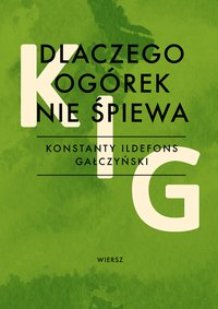 Dlaczego ogórek nie śpiewa - Konstanty Ildefons Gałczyński - ebook
