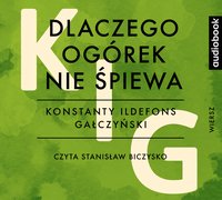 Dlaczego ogórek nie śpiewa - Konstanty Ildefons Gałczyński - audiobook