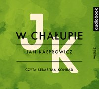W chałupie - Jan Kasprowicz - audiobook