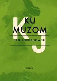 Ku muzom - Jan Kochanowski - ebook