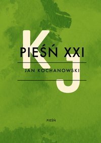 Pieśń XXI - Jan Kochanowski - ebook