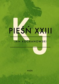 Pieśń XXIII - Jan Kochanowski - ebook