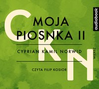 Moja piosnka II - Cyprian Kamil Norwid - audiobook