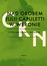 Nad grobem Julii Capuletti w Weronie - Cyprian Kamil Norwid - ebook