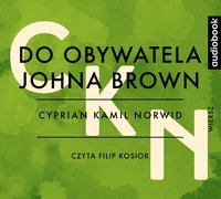 Do obywatela Johna Brown - Cyprian Kamil Norwid - audiobook