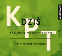 Dziś - Kazimierz Przerwa-Tetmajer - audiobook