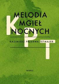 Melodia mgieł nocnych - Kazimierz Przerwa-Tetmajer - ebook