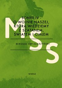 Sonet IV - O wojnie naszej, którą wiedziemy z szatanem, światem i ciałem - Mikołaj Sęp-Szarzyński - ebook