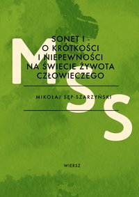 Sonet I - O krótkości i niepewności na świecie żywota człowieczego - Mikołaj Sęp-Szarzyński - ebook