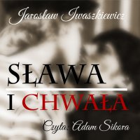 Sława i chwała - Jarosław Iwaszkiewicz - audiobook