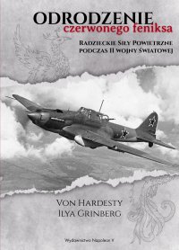Odrodzenie Czerwonego Feniksa. Radzieckie Siły Powietrzne podczas II wojny światowej - Von Hardesty Hardesty - ebook