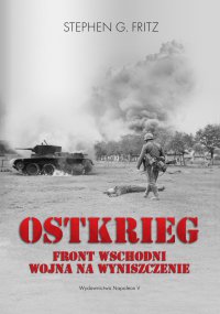Ostkrieg. Front wschodni: wojna na wyniszczenie - Stephen G. Fritz - ebook