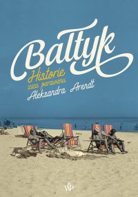 Bałtyk - Aleksandra Arendt - ebook