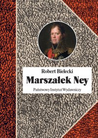 Marszałek Ney - Robert Bielecki - ebook