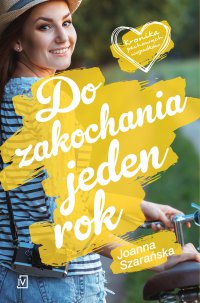 Do zakochania jeden rok - Joanna Szarańska - ebook