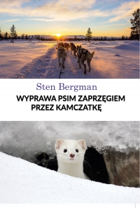 Wyprawa psim zaprzęgiem przez Kamczatkę - Sten Bergman - ebook
