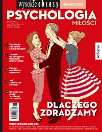 Psychologia miłości. Wysokie Obcasy. Wydanie Specjalne 6/2018 - Opracowanie zbiorowe - eprasa