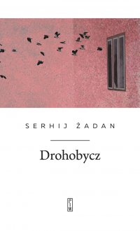 Drohobycz - Serhij Żadan - ebook