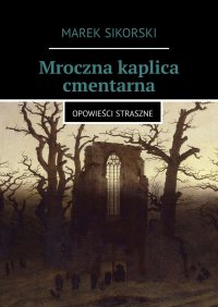 Mroczna kaplica cmentarna - Marek Sikorski - ebook