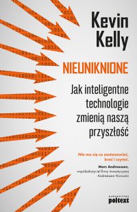 Nieuniknione. Jak inteligentne technologie zmienią naszą przyszłość - Kevin Kelly - ebook