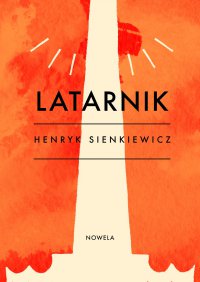 Latarnik - Henryk Sienkiewicz - ebook