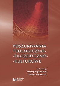 Poszukiwania teologiczno-filozoficzno-kulturowe - Barbara Bogołębska - ebook