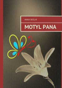Motyl Pana - Anna Biolik - ebook