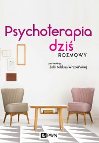 Psychoterapia dziś. Rozmowy - red. Zofia Milska-Wrzosińska - ebook