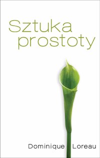 Sztuka prostoty - Dominique Loreau - ebook